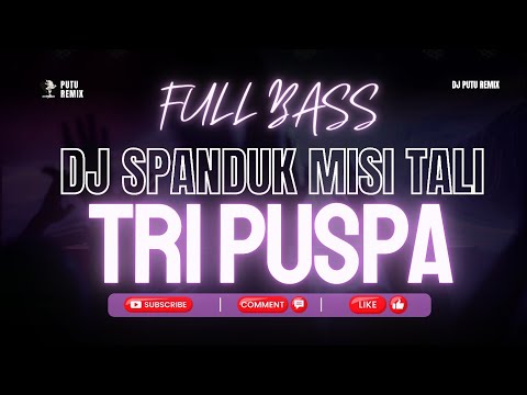 DJ MUNGKIN BELI LELAH KERJA TIAP HARI - TRI PUSPA SPANDUK MISI TALI | BY PUTU REMIX