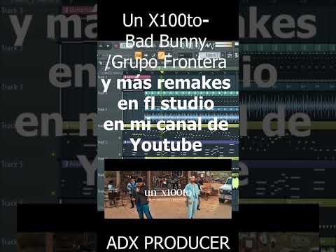 Un x100to - Grupo Frontera y Bad Bunny (FL Studio Remake) #grupofrontera #badbunny #musica #top