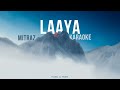 MITRAZ - Laaya Karaoke | Instrumental
