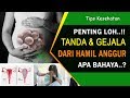 Apa Itu Hamil Anggur Dan Tanda Dan Gejala Hamil Anggur