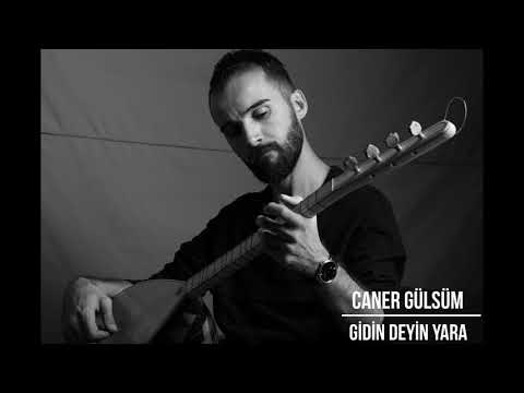 CANER GÜLSÜM - GİDİN DEYİN YARA