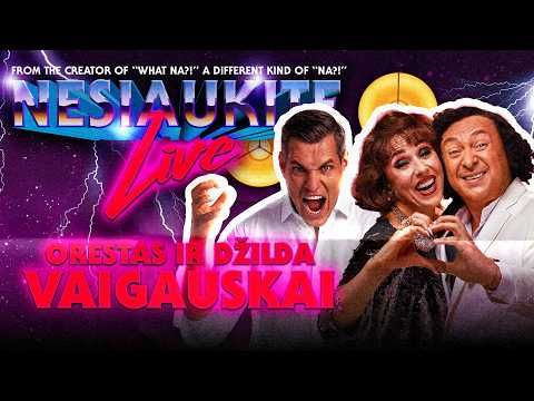 Nesiaukite live - Orestas ir Džilda Vaigauskai