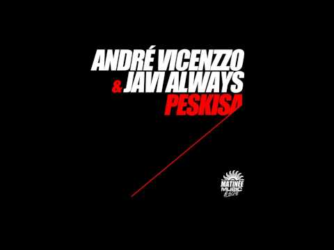 André Vicenzzo, Javi Always - Peskisa