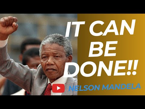 Nelson Mandela - It always seem impossible until it is done