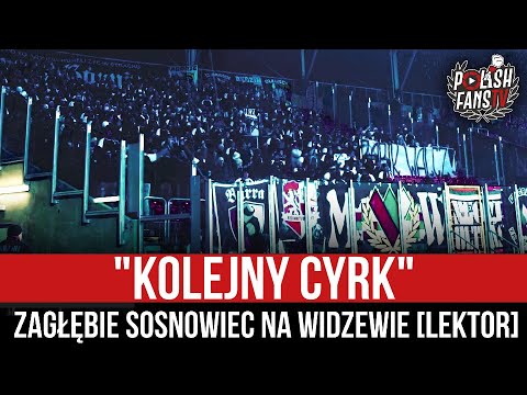 "KOLEJNY CYRK" - Zagłębie Sosnowiec na Widzewie [LEKTOR] (28.11.2021 r.)