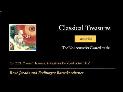 George Frideric Handel - Part 2, 28. Chorus "He trusted in God that He would deliver Him"