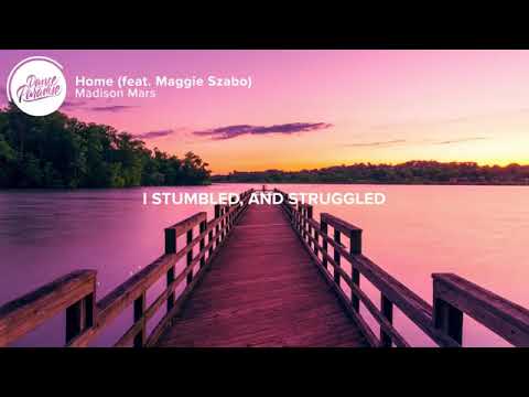 Madison Mars feat. Maggie Szabo - Home (Lyrics Video)