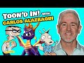 Carlos Alazraqui Toon D In With Jim Cummings