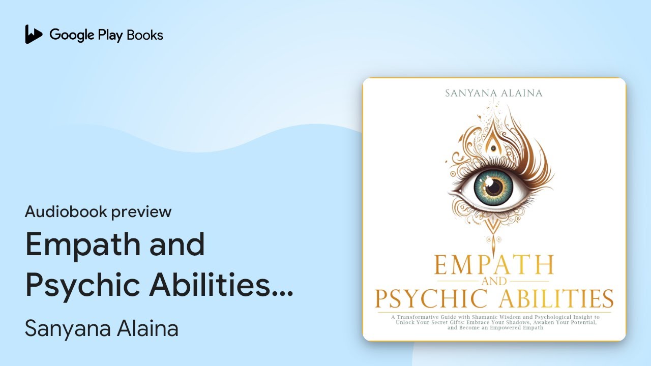 Empath and Psychic Abilities: A Transformative… by Sanyana Alaina · Audiobook preview