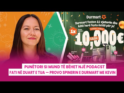 🔴 Punëtori si mund të bëhet një Podacst / Fati në duart e tua — provo Spinerin e Durmart me Kevin