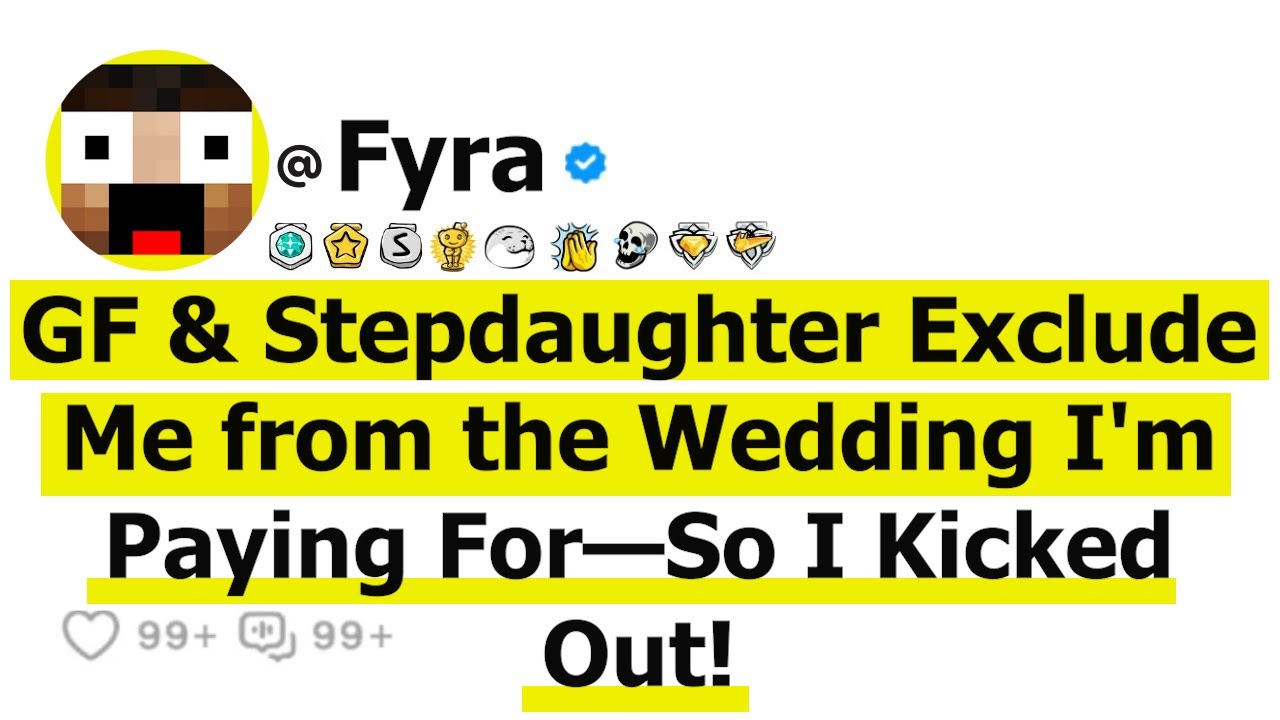 GF & Stepdaughter Exclude Me from the Wedding I'm Paying For—So I Kicked Out!