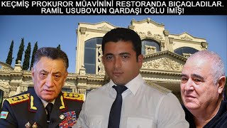 NAMUSUNA SATAŞDI, DALINI YORTDULAR! RAMİL USUBOVUN QARDAŞI OĞLU!