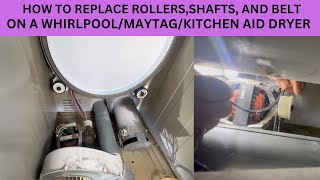 How to Replace Rollers, Shafts, and Belt on a Whirpool/Maytag/Kitchen Aid Dryer