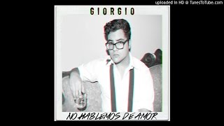 Giorgio - No Hablemos De Amor (Audio)