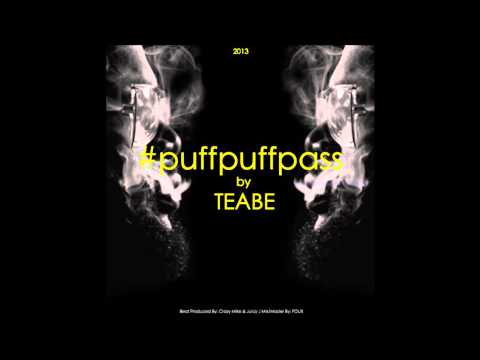 TEABE - #puffpuffpass // 2013