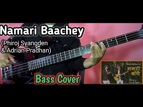 Phiroj Shyangden & Adrian Pradhan - Namari Baachey  Bass Cover | Joel Kyapchhaki Magar