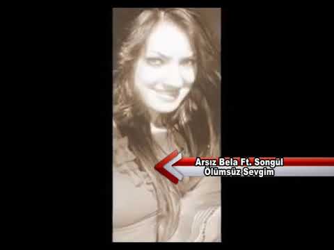 Arsız Bela Ft. Songül - Ölümsüz Sevgim (2011)