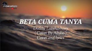 Download lagu BETA CUMA TANYA - Doddie Latuharhary ( Cover By Abylio ) || Cover and lyrics mp3