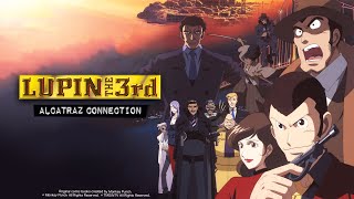 LUPIN THE 3rd: Alcatraz Connection - OP