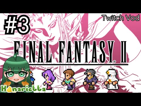 Final Fantasy II - Firstplaythrough Part 3 - What's Wrong with the Princess? #twitch vod