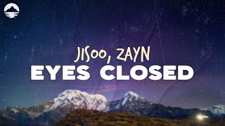 Download lagu JISOO, Zayn - Eyes Closed | Lyrics mp3