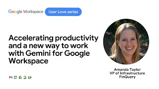 Accelerating productivity and a new way to work with Gemini for Google Workspace