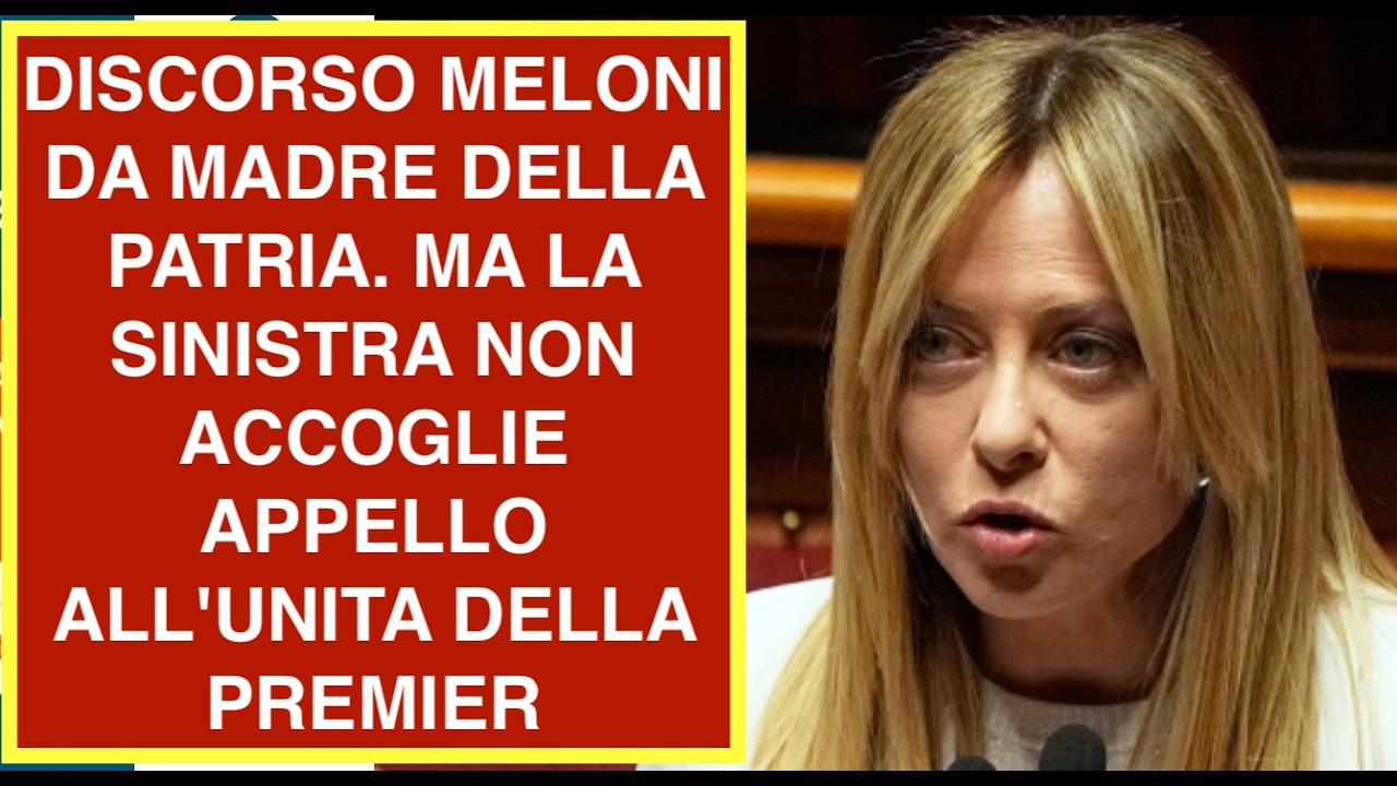 DISCORSO MELONI DA MADRE DELLA PATRIA. MA LA SINISTRA NON ACCOGLIE APPELLO ALL'UNITA DELLA PREMIER