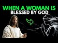 8 Signs You Are A Woman Blessed By God
