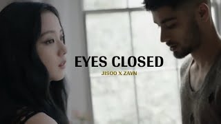 JISOO X ZAYN - EYES CLOSED (Lyrics Video) FMV