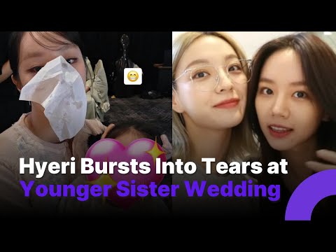 Girl's Day’s Hyeri Breaks Down in Tears at Her Sister’s Wedding