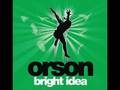 Orson - bright idea 