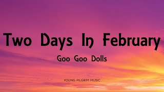 Goo Goo Dolls - Two Days In February (Lyrics) - Hold Me Up (1990)