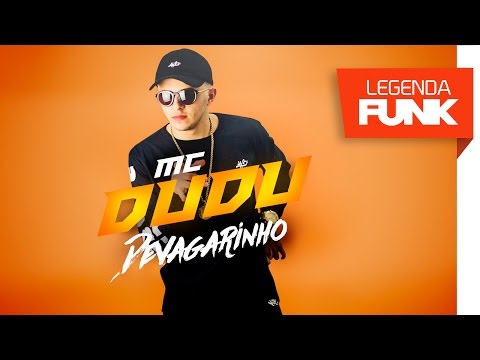 MC Dudu - Vai Sentando Devagarinho (DJ WN) Lançamento 2017