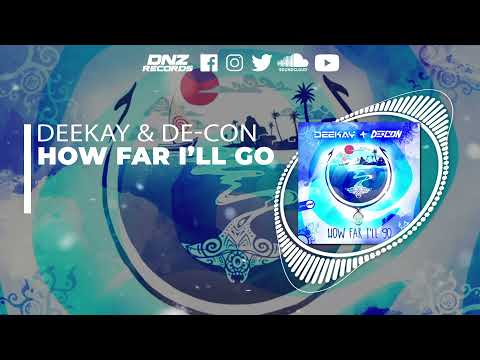 DNZF1158 // DEEKAY & DE-CON - HOW FAR I'LL GO (Official Video DNZ RECORDS)