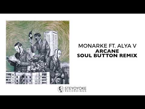 Monarke feat. Alya V - Arcane (Soul Button Remix) | Steyoyoke