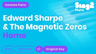 Edward Sharpe &amp; The Magnetic Zeros - Home (Piano Karaoke)
