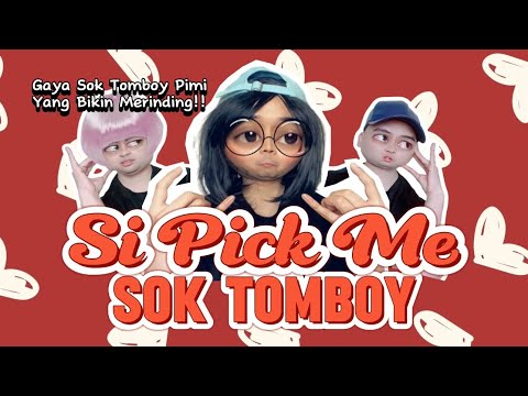 SI PICK-ME SOK TOMBOY (The Movie): Gaya Sok Tomboy Pimi Yang Bikin Merinding 😂