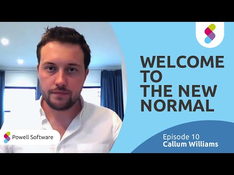 Powell Software | Callum Williams on 'Welcome to the New Normal'