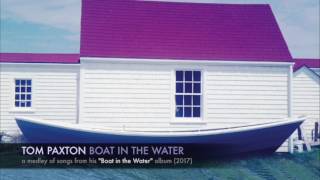 Tom Paxton - Boat in the Water (album medley)
