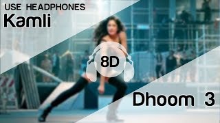 Kamli 8D Audio Song - Dhoom 3 | Katrina Kaif | Aamir Khan | Sunidhi Chauhan | Pritam