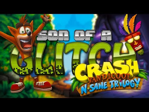 Crash Bandicoot N.Sane Trilogy Glitches -  Son of a Glitch - Episode 75