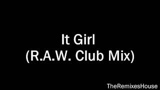 Jason Derulo - It Girl Remix (R.A.W. Club Mix)