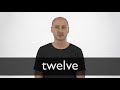 How to pronounce TWELVE in British English
