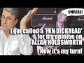 I got called a 'FKN D!CKHEAD' for my opinion on ALLAN HOLDSWORTH | Now it's my turn!