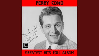Perry Como Greatest Hits Full Album: Papa Loves Mambo / Don&#39;t Let the Stars / Catch a Falling...