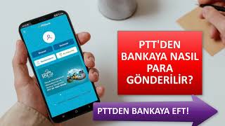 PTT'DEN BANKAYA NASIL PARA GÖNDERİLİR? PTT EFT NASIL YAPILIR?