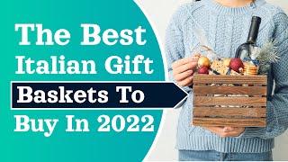 The Best Italian Gift Baskets To Buy In 2022
