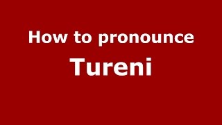 How to pronounce Tureni