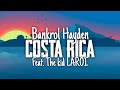 Bankrol Hayden Costa Rica Feat The K Bankrol Hayden Costa Rica Feat The K