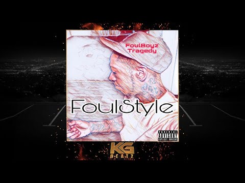 FoulBoyz Tragedy - Foul Style [New 2020]